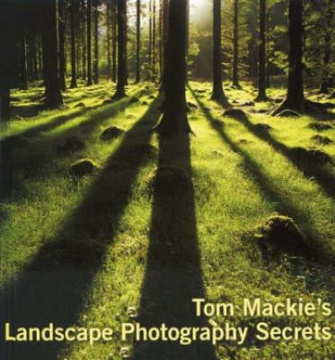 Tom MacKie's Landscape Photography Secrets 0715323024 Book Cover