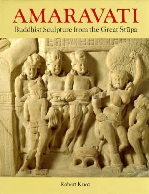 Amaravati: Buddhist Sculpture from the Great Stupa 0486276368 Book Cover