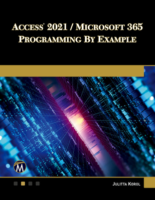 Access 2021 / Microsoft 365 Programming by Example 1683928415 Book Cover