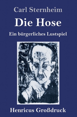 Die Hose (Großdruck): Ein bürgerliches Lustspiel [German] 3847839098 Book Cover