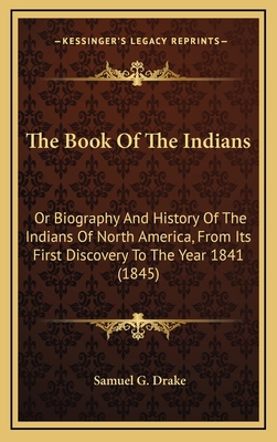 The Book of the Indians: Or Biography and Histo... 116447054X Book Cover