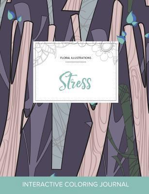 Adult Coloring Journal: Stress (Floral Illustra... 1359814388 Book Cover