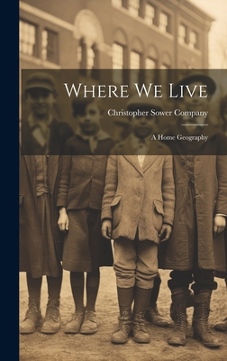 Where we Live; A Home Geography 1021096083 Book Cover