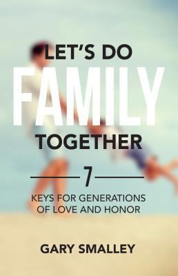 Let's Do Family Together: 7 Keys for Generation... 1680670301 Book Cover