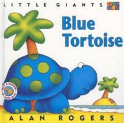 Blue Tortoise (Little Giants) 1587281503 Book Cover