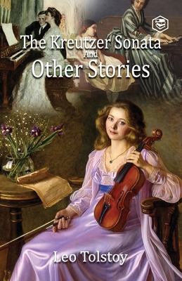 The Kreutzer Sonata and Other Stories 9391560598 Book Cover