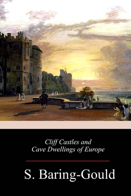 Cliff Castles and Cave Dwellings of Europe 1987519647 Book Cover