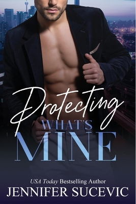 Protecting What's Mine 1974670872 Book Cover