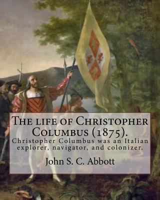 The life of Christopher Columbus (1875). By: Jo... 1978218699 Book Cover