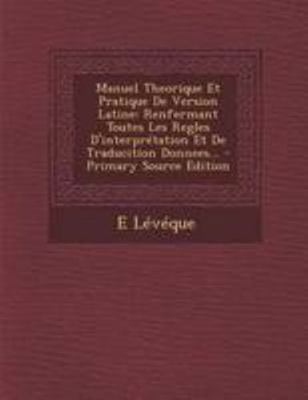 Manuel Theorique Et Pratique De Version Latine:... [French] 129512372X Book Cover