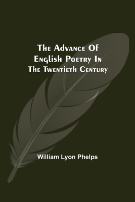 The Advance of English Poetry in the Twentieth ... 935459994X Book Cover