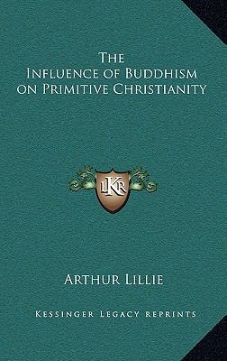 The Influence of Buddhism on Primitive Christia... 1163317551 Book Cover