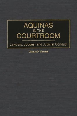 Aquinas in the Courtroom: Lawyers, Judges, and ... 0313319294 Book Cover