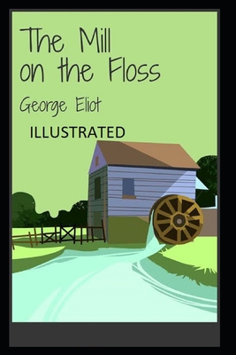 The Mill on the Floss Illustrated B08R7T1DS9 Book Cover