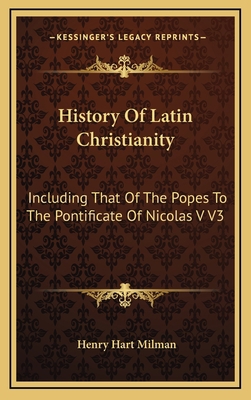 History of Latin Christianity: Including That o... 1163402737 Book Cover