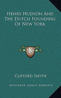 Henry Hudson and the Dutch Founding of New York 1164482564 Book Cover