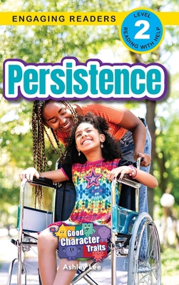 Persistence: Good Character Traits (Engaging Re... [Large Print] 1778787398 Book Cover