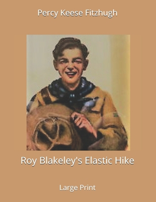 Roy Blakeley's Elastic Hike: Large Print 1673597084 Book Cover