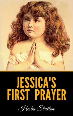 Jessica's First Prayer 1688455973 Book Cover