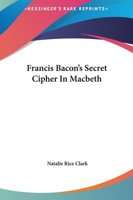 Francis Bacon's Secret Cipher In Macbeth 1161545352 Book Cover