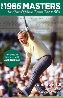 1986 Masters: How Jack Nicklaus Roared Back to Win 0762787813 Book Cover