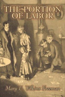 The Portion of Labor by Mary E. Wilkins Freeman... 1603123482 Book Cover