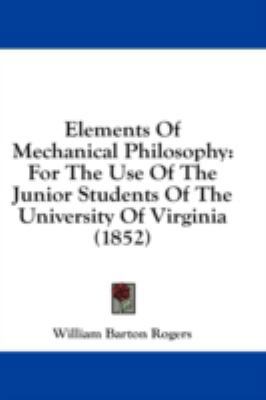 Elements of Mechanical Philosophy: For the Use ... 1436976499 Book Cover