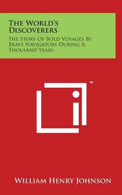 The World's Discoverers: The Story Of Bold Voya... 1497807484 Book Cover