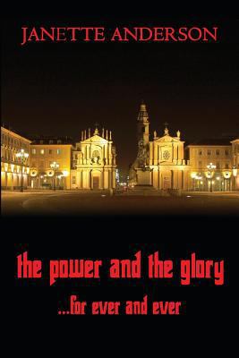 The Power and the Glory ... for Ever and Ever -... 1593933991 Book Cover