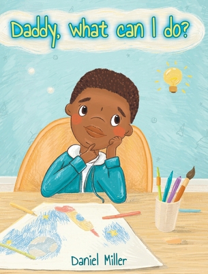 Daddy, what can I do? 1662949154 Book Cover