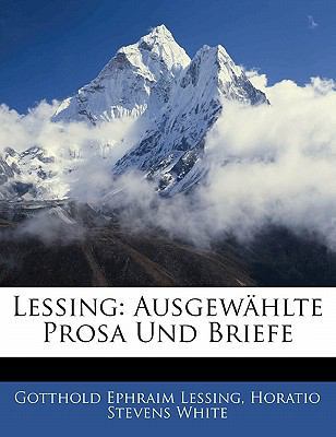 Lessing: Ausgewahlte Prosa Und Briefe [German] 1141052180 Book Cover
