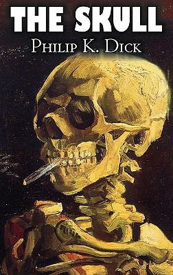 The Skull by Philip K. Dicy, Science Fiction, A... 1463896794 Book Cover