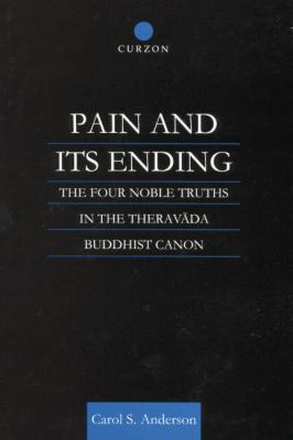 Pain and Its Ending: The Four Noble Truths in t... 1138862312 Book Cover