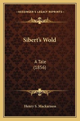 Sibert's Wold: A Tale (1856) 1166984680 Book Cover