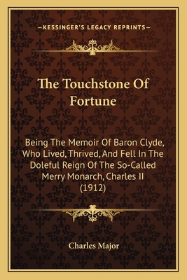 The Touchstone Of Fortune: Being The Memoir Of ... 1164182757 Book Cover