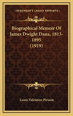 Biographical Memoir Of James Dwight Dana, 1813-... 1168746132 Book Cover