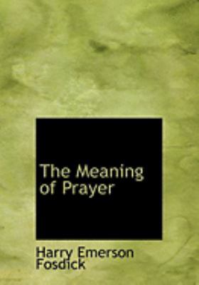 The Meaning of Prayer [Large Print] 0554875659 Book Cover