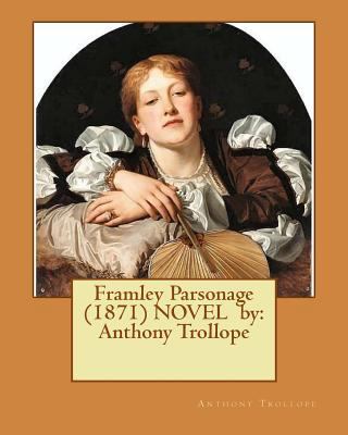 Framley Parsonage (1871) NOVEL by: Anthony Trol... 1542588162 Book Cover