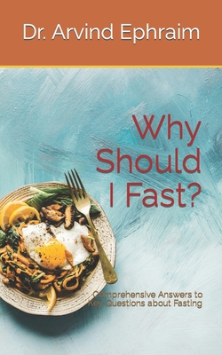 Why Should I Fast?: Comprehensive Answers to Ke... B0CV62T1R6 Book Cover