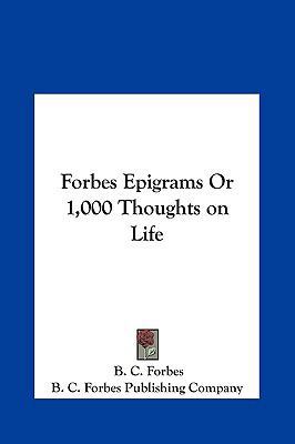 Forbes Epigrams Or 1,000 Thoughts on Life 1161391088 Book Cover