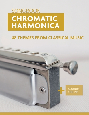 Chromatic Harmonica Songbook - 48 Themes from C... B09M2LPJJW Book Cover