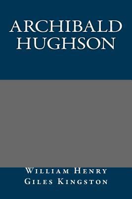 Archibald Hughson 1490566090 Book Cover