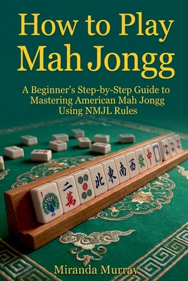 How to Play Mahjongg B0GFY2L261 Book Cover