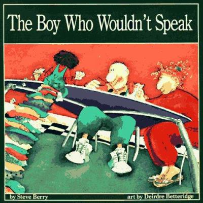 The Boy Who Wouldn't Speak 1550372300 Book Cover