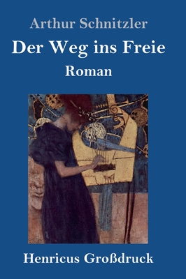Der Weg ins Freie (Großdruck): Roman [German] 384782614X Book Cover