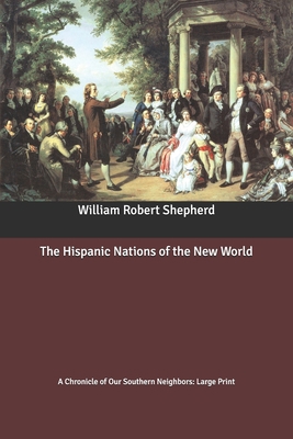 The Hispanic Nations of the New World: A Chroni... B087619RMZ Book Cover