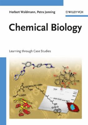Chemical Biology: Learning Through Case Studies 3527323309 Book Cover