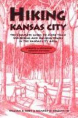 Hiking Kansas City: The Complete Guide to More ... 1891708066 Book Cover