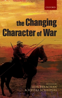 The Changing Character of War 0199596735 Book Cover