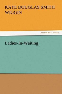 Ladies-In-Waiting 3847217550 Book Cover